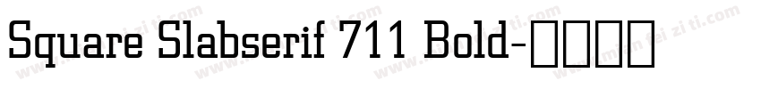 Square Slabserif 711 Bold字体转换